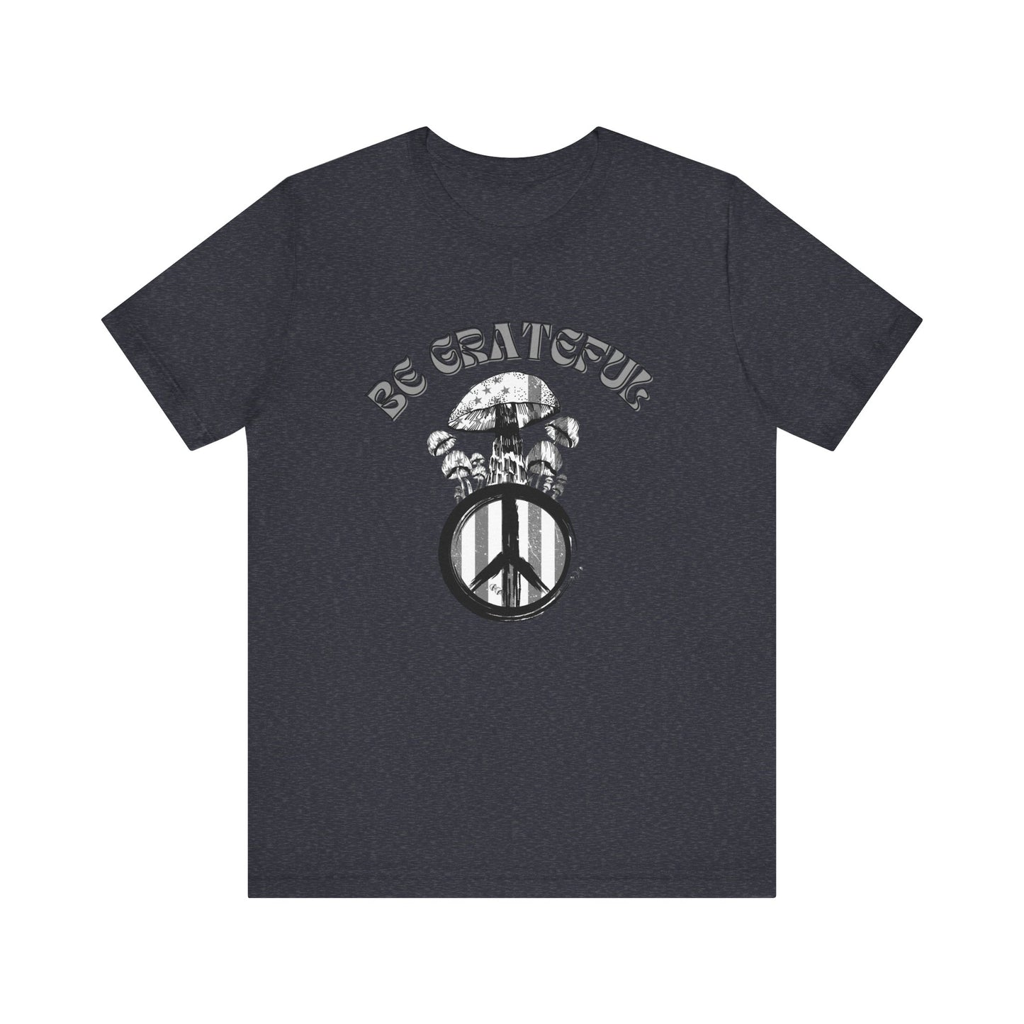 Be Grateful Mushroom T-Shirt: Stand for Freedom and Healing