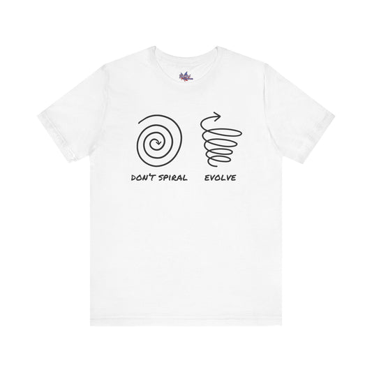 Don't Spiral , Evolve -  Embrace Growth