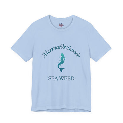 Mermaids Smoke Sea Weed T-Shirt: Embrace the Ocean Vibe