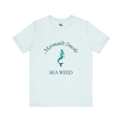 Mermaids Smoke Sea Weed T-Shirt: Embrace the Ocean Vibe