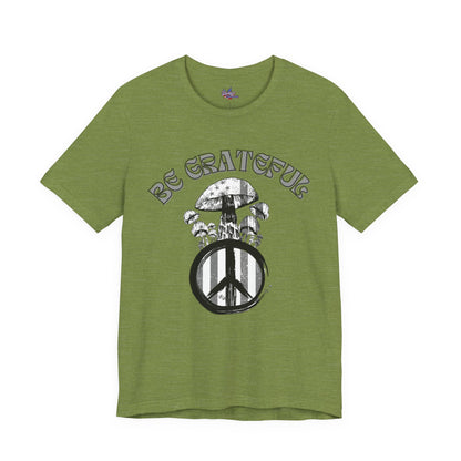 Be Grateful Mushroom T-Shirt: Stand for Freedom and Healing