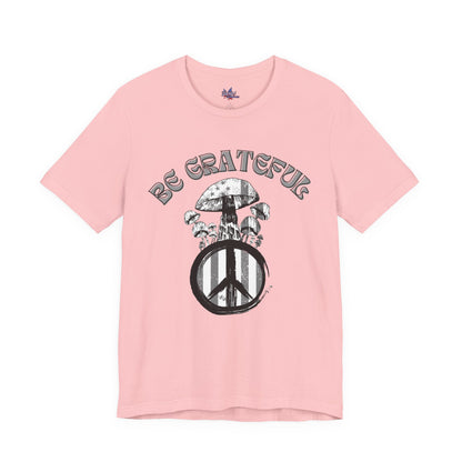 Be Grateful Mushroom T-Shirt: Stand for Freedom and Healing