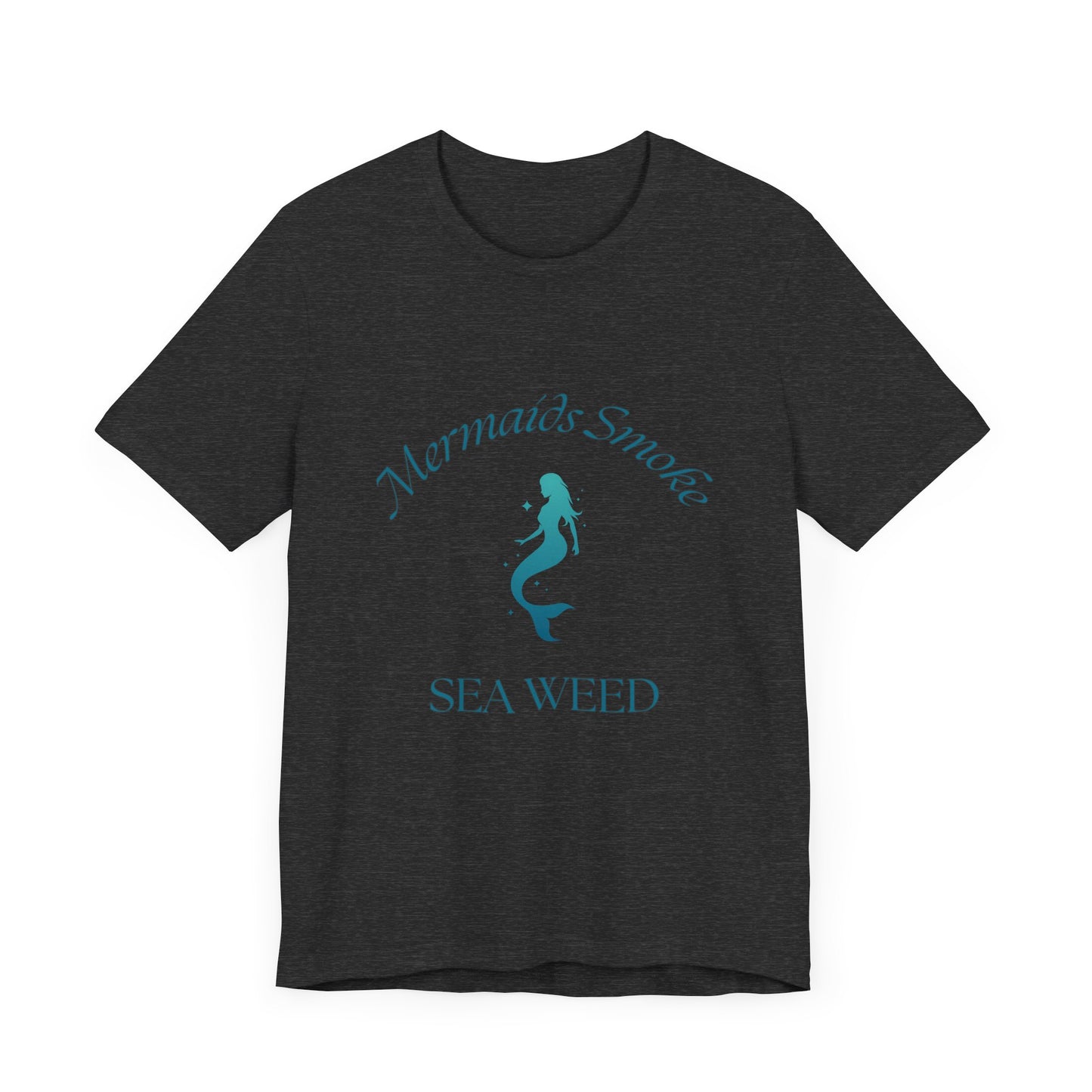 Mermaids Smoke Sea Weed T-Shirt: Embrace the Ocean Vibe