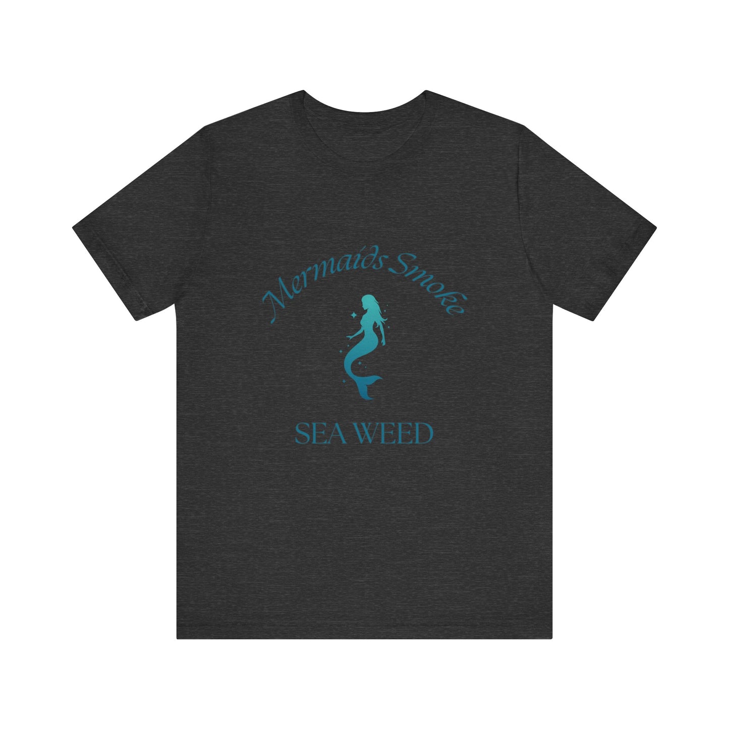 Mermaids Smoke Sea Weed T-Shirt: Embrace the Ocean Vibe