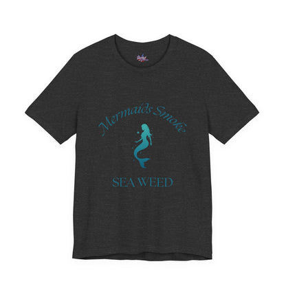 Mermaids Smoke Sea Weed T-Shirt: Embrace the Ocean Vibe