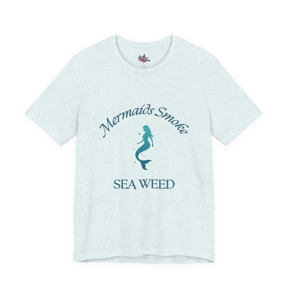Mermaids Smoke Sea Weed T-Shirt: Embrace the Ocean Vibe
